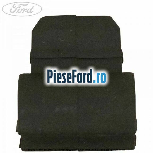 Clips prindere pix consola centrala Ford Grand C-Max 2011-2015 2.0 TDCi 115 cp Clips prindere pix consola centrala Ford Grand C-Max 2011-2015 2.0 TDCi 115 cp TYDA diesel