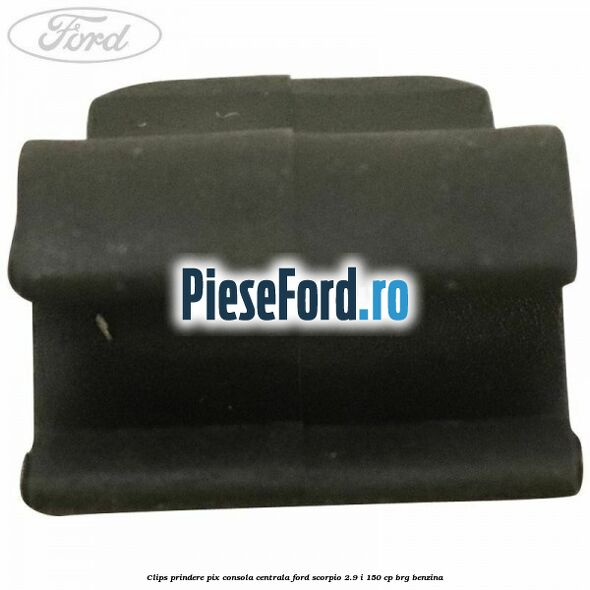 Clips prindere pix consola centrala Ford Scorpio 2.9 i 150 cp BRG benzina