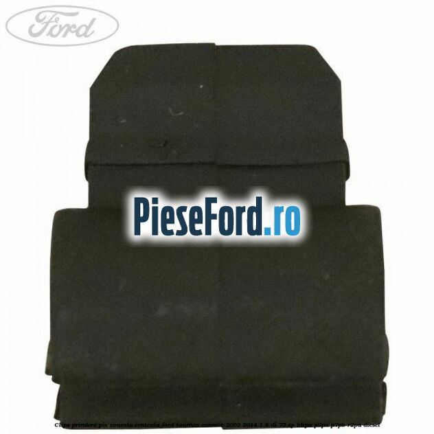 Clips prindere pix consola centrala Ford Tourneo Connect 2002-2014 1.8 Di 75 cp Clips prindere pix consola centrala Ford Tourneo Connect 2002-2014 1.8 Di 75 cp BHPA, P7PA, P7PB, R2PA diesel