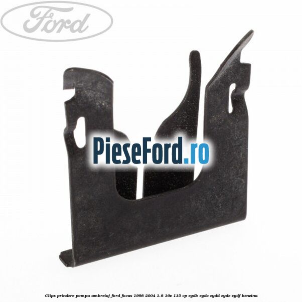 Clips prindere pompa ambreiaj Ford Focus 1998-2004 1.8 16V 115 cp EYDB, EYDC, EYDD, EYDE, EYDF benzina