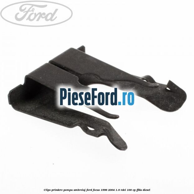 Clips prindere pompa ambreiaj Ford Focus 1998-2004 1.8 TDCi 100 cp FFDA diesel