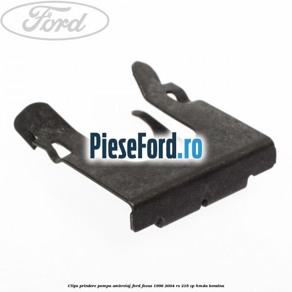 Clips prindere pompa ambreiaj Ford Focus 1998-2004 RS 215 cp HMDA benzina