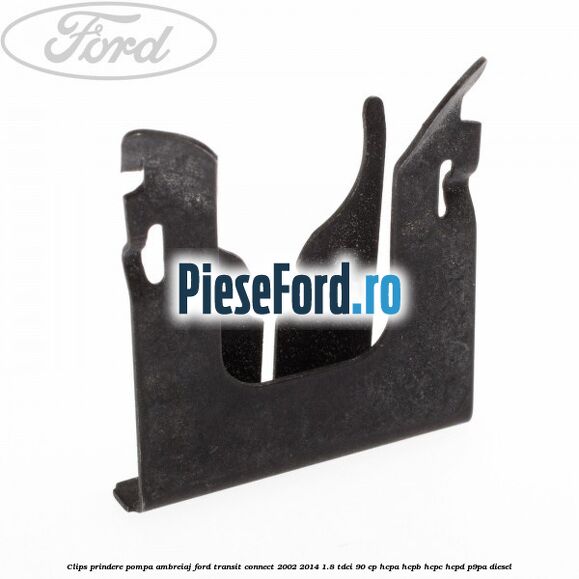 Clips prindere pompa ambreiaj Ford Transit Connect 2002-2014 1.8 TDCi 90 cp HCPA, HCPB, HCPC, HCPD, P9PA diesel