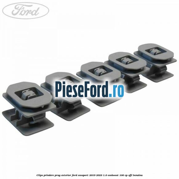 Clips prindere prag exterior Ford EcoSport 2019-2023 1.0 EcoBoost 100 cp