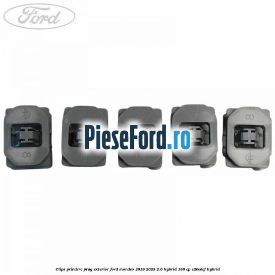 Clips prindere prag exterior Ford Mondeo 2019-2023 2.0 Hybrid 188 cp Clips prindere prag exterior Ford Mondeo 2019-2023 2.0 Hybrid 188 cp C20EDEF hybrid