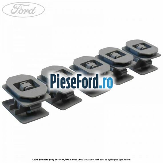 Clips prindere prag exterior Ford S-Max 2015-2023 2.0 TDCi 120 cp