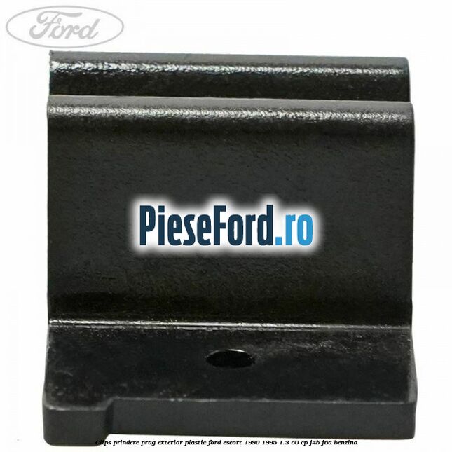 Clips prindere prag exterior plastic Ford Escort 1990-1995 1.3 60 cp J4B, J6A benzina