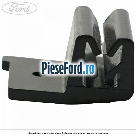 Clips prindere prag exterior plastic Ford Escort 1990-1995 1.8 4x4 130 cp RQB benzina