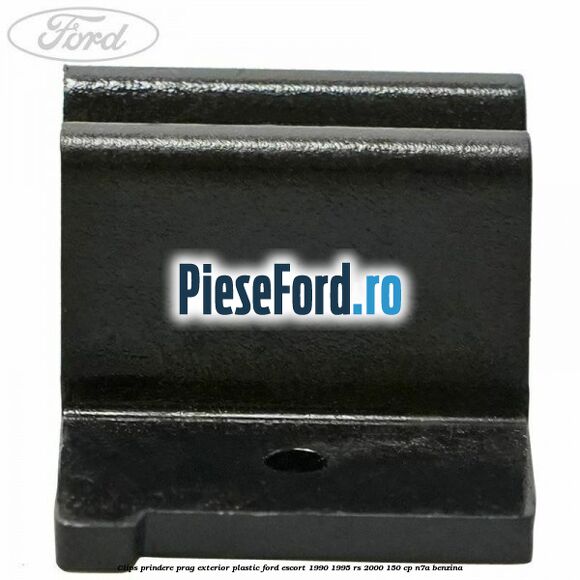 Clips prindere prag exterior plastic Ford Escort 1990-1995 RS 2000 150 cp N7A benzina