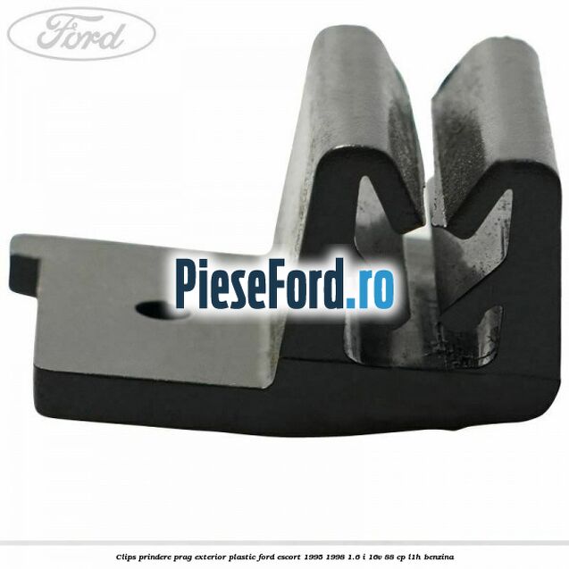Clips prindere prag exterior plastic Ford Escort 1995-1998 1.6 i 16V 88 cp L1H benzina