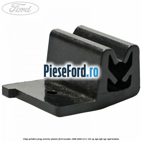 Clips prindere prag exterior plastic Ford Mondeo 1996-2000 2.0 i 131 cp NGA, NGB, NGC, NGD benzina