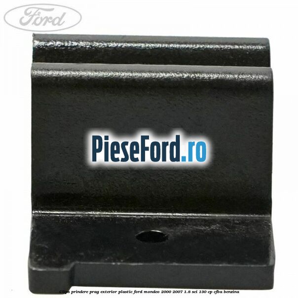 Clips prindere prag exterior plastic Ford Mondeo 2000-2007 1.8 SCi 130 cp CFBA benzina