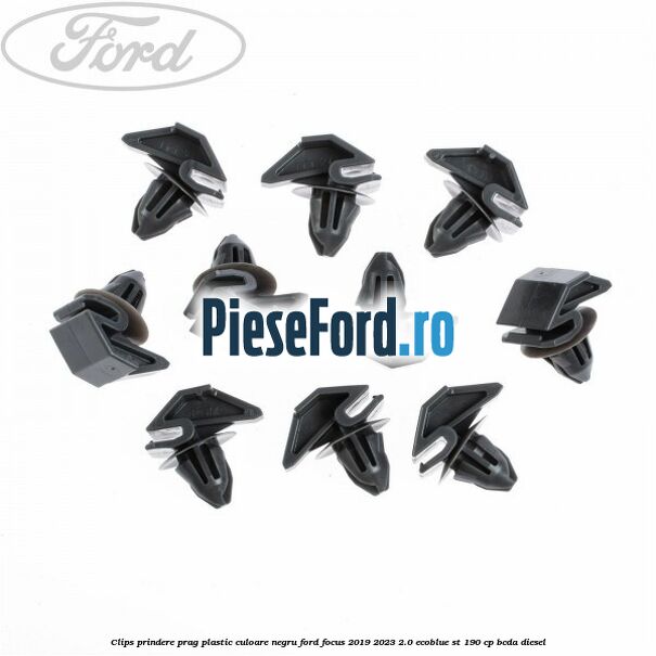 Clips prindere prag plastic culoare negru Ford Focus 2019-2023 2.0 EcoBlue ST 190 cp BCDA diesel
