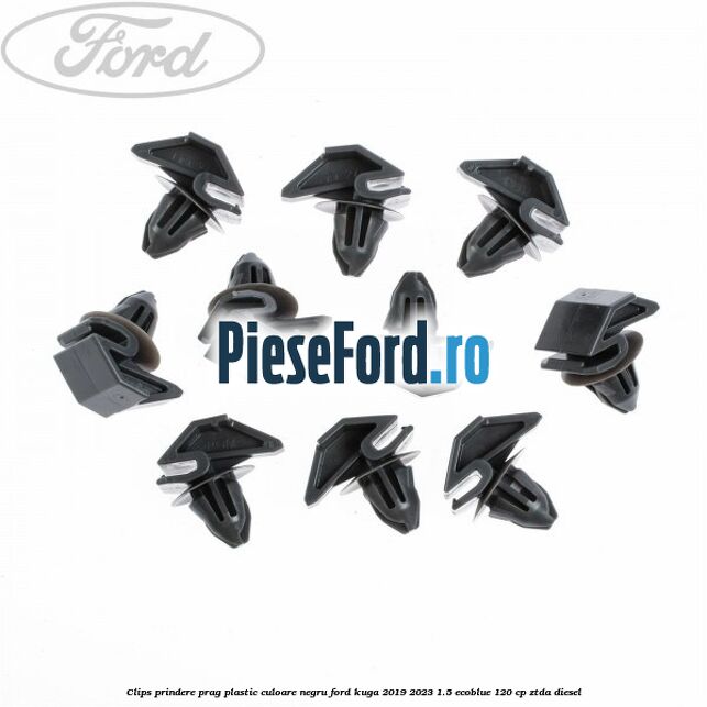 Clips prindere prag plastic culoare negru Ford Kuga 2019-2023 1.5 EcoBlue 120 cp ZTDA diesel