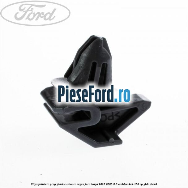 Clips prindere prag plastic culoare negru Ford Kuga 2019-2023 2.0 EcoBlue 4x4 150 cp YLDC diesel