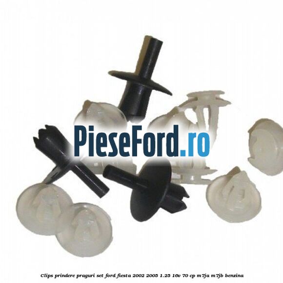 Clips prindere praguri, set Ford Fiesta 2002-2005 1.25 16V 70 cp M7JA, M7JB benzina