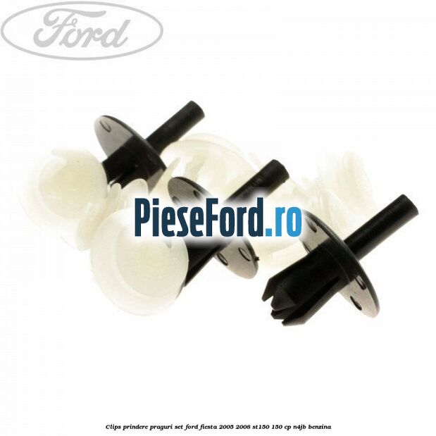 Clips prindere praguri, set Ford Fiesta 2005-2008 ST150 150 cp N4JB benzina
