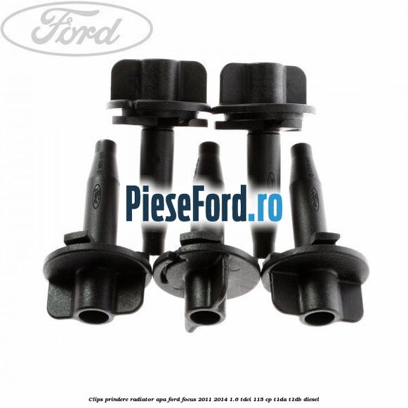 Clips prindere radiator apa Ford Focus 2011-2014 1.6 TDCi 115 cp T1DA, T1DB diesel