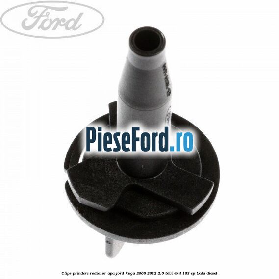 Clips prindere radiator apa Ford Kuga 2008-2012 2.0 TDCI 4x4 163 cp Clips prindere radiator apa Ford Kuga 2008-2012 2.0 TDCI 4x4 163 cp TXDA diesel