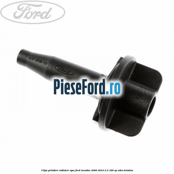 Clips prindere radiator apa Ford Mondeo 2008-2014 2.3 160 cp SEBA benzina