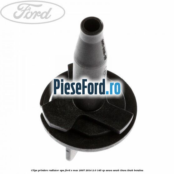 Clips prindere radiator apa Ford S-Max 2007-2014 2.0 145 cp AOWA, AOWB, TBWA, TBWB benzina