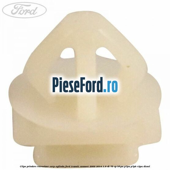 Clips prindere retrovizor corp oglinda Ford Transit Connect 2002-2014 1.8 Di 75 cp BHPA, P7PA, P7PB, R2PA diesel
