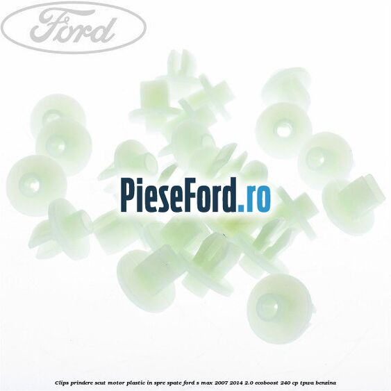 Clips prindere scut motor plastic in spre spate Ford S-Max 2007-2014 2.0 EcoBoost 240 cp Clips prindere scut motor plastic in spre spate Ford S-Max 2007-2014 2.0 EcoBoost 240 cp TPWA benzina
