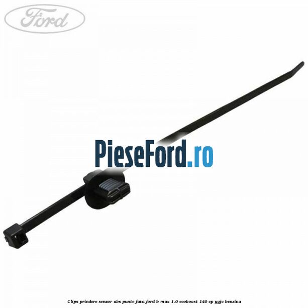 Clips prindere senzor ABS punte fata Ford B-Max 1.0 EcoBoost 140 cp YYJC benzina