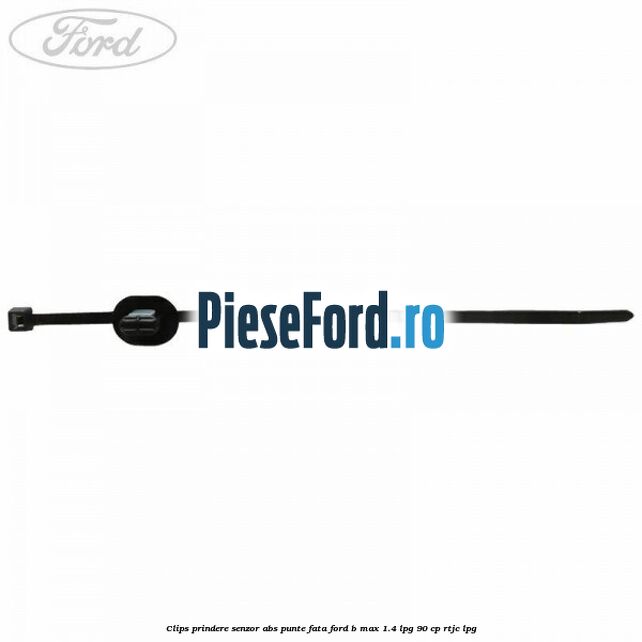 Clips prindere senzor ABS punte fata Ford B-Max 1.4 LPG 90 cp RTJC LPG