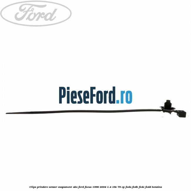 Clips prindere senzor esapament, abs Ford Focus 1998-2004 1.4 16V 75 cp FXDA, FXDB, FXDC, FXDD benzina