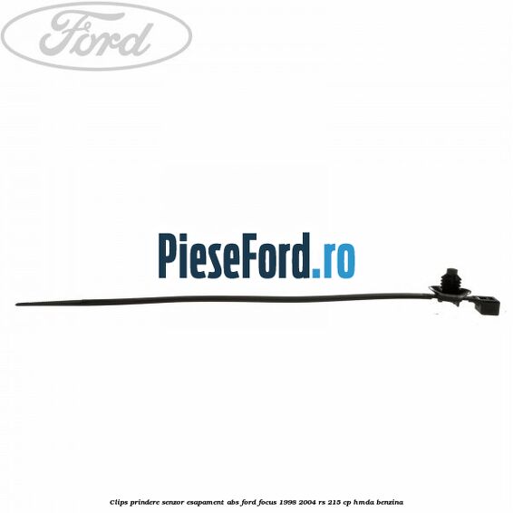 Clips prindere senzor esapament, abs Ford Focus 1998-2004 RS 215 cp HMDA benzina