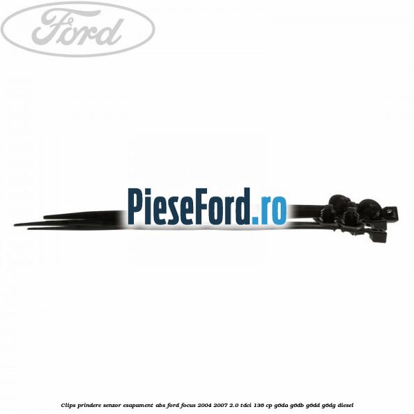 Clips prindere senzor esapament, abs Ford Focus 2004-2007 2.0 TDCi 136 cp G6DA, G6DB, G6DD, G6DG diesel