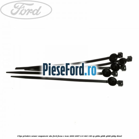 Clips prindere senzor esapament, abs Ford Focus C-Max 2003-2007 2.0 TDCi 136 cp G6DA, G6DB, G6DD, G6DG diesel