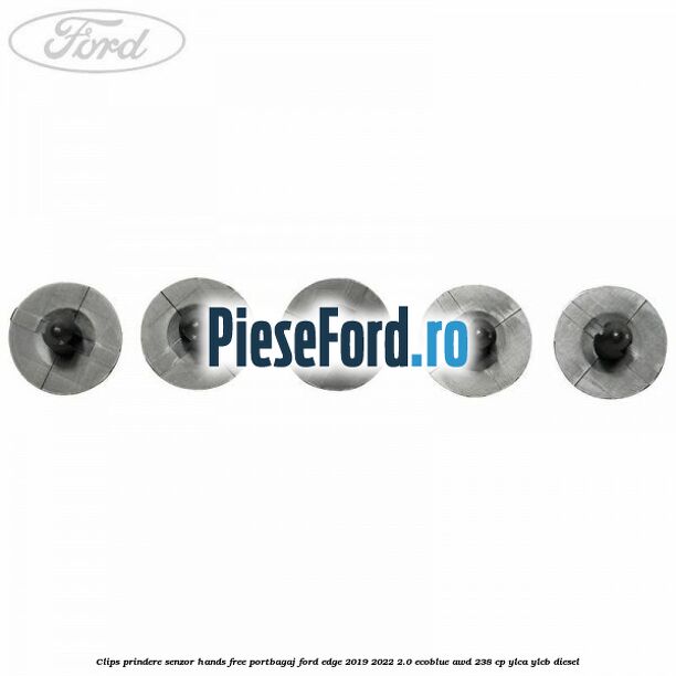 Clips prindere senzor hands free portbagaj Ford Edge 2019-2022 2.0 EcoBlue AWD 238 cp Clips prindere senzor hands free portbagaj Ford Edge 2019-2022 2.0 EcoBlue AWD 238 cp YLCA, YLCB diesel