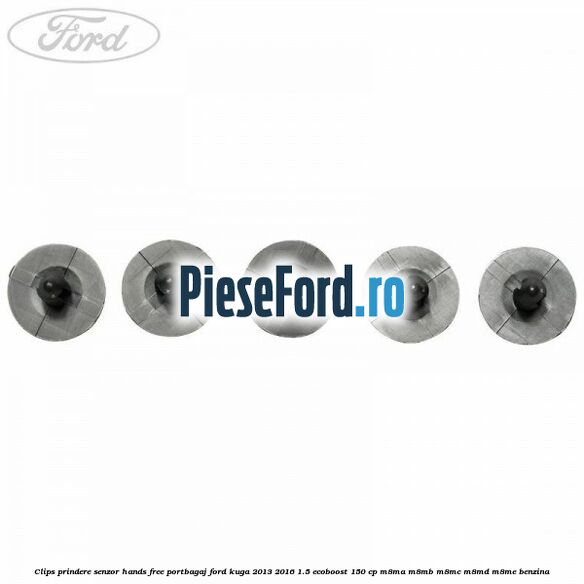 Clips prindere senzor hands free portbagaj Ford Kuga 2013-2016 1.5 EcoBoost 150 cp M8MA, M8MB, M8MC, M8MD, M8ME benzina