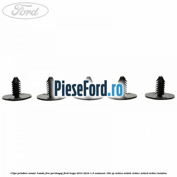 Clips prindere senzor hands free portbagaj Ford Kuga 2013-2016 1.5 EcoBoost 150 cp M8MA, M8MB, M8MC, M8MD, M8ME benzina