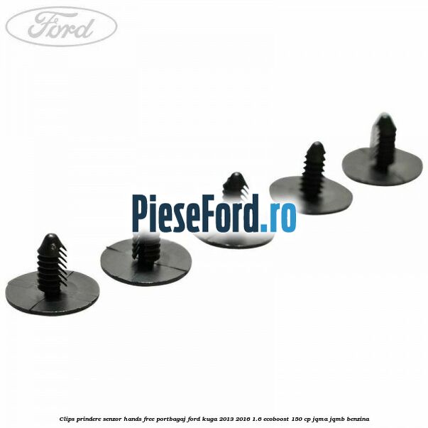 Clips prindere senzor hands free portbagaj Ford Kuga 2013-2016 1.6 EcoBoost 150 cp JQMA, JQMB benzina