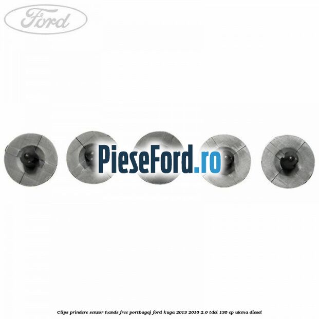 Clips prindere senzor hands free portbagaj Ford Kuga 2013-2016 2.0 TDCi 136 cp Clips prindere senzor hands free portbagaj Ford Kuga 2013-2016 2.0 TDCi 136 cp UKMA diesel
