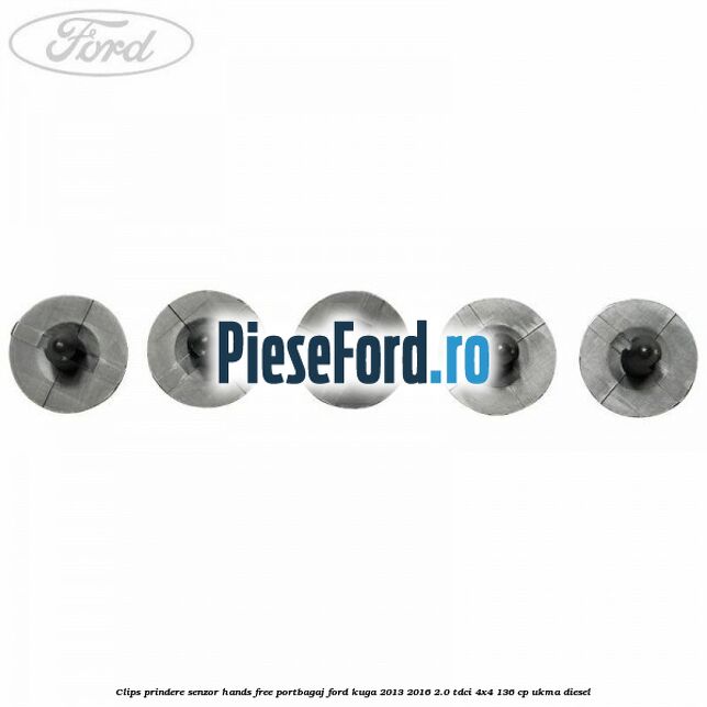 Clips prindere senzor hands free portbagaj Ford Kuga 2013-2016 2.0 TDCi 4x4 136 cp UKMA diesel