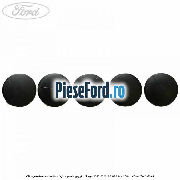 Clips prindere senzor hands free portbagaj Ford Kuga 2013-2016 2.0 TDCi 4x4 150 cp Clips prindere senzor hands free portbagaj Ford Kuga 2013-2016 2.0 TDCi 4x4 150 cp T7MA, T7MB diesel