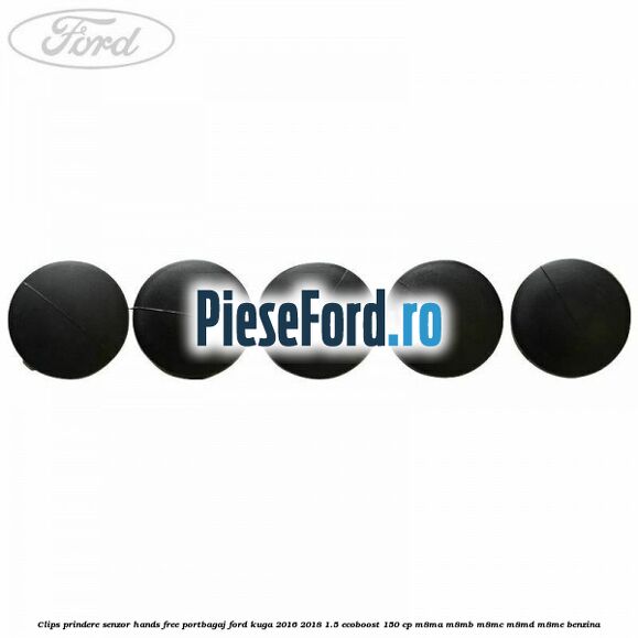 Clips prindere senzor hands free portbagaj Ford Kuga 2016-2018 1.5 EcoBoost 150 cp M8MA, M8MB, M8MC, M8MD, M8ME benzina
