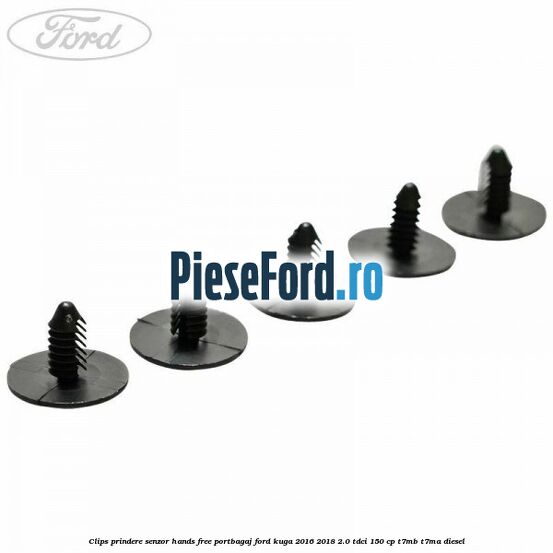 Clips prindere senzor hands free portbagaj Ford Kuga 2016-2018 2.0 TDCi 150 cp Clips prindere senzor hands free portbagaj Ford Kuga 2016-2018 2.0 TDCi 150 cp T7MB, T7MA diesel
