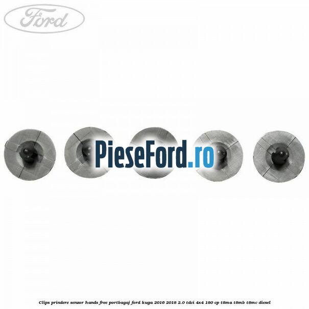 Clips prindere senzor hands free portbagaj Ford Kuga 2016-2018 2.0 TDCi 4x4 180 cp T8MA, T8MB, T8MC diesel