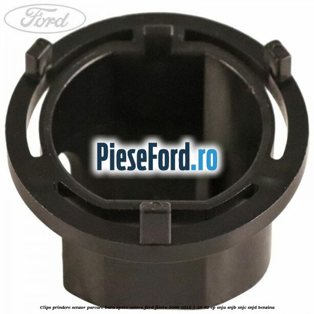 Clips prindere senzor parcare bara spate centru Ford Fiesta 2008-2012 1.25 82 cp SNJA, SNJB, SNJC, SNJD benzina