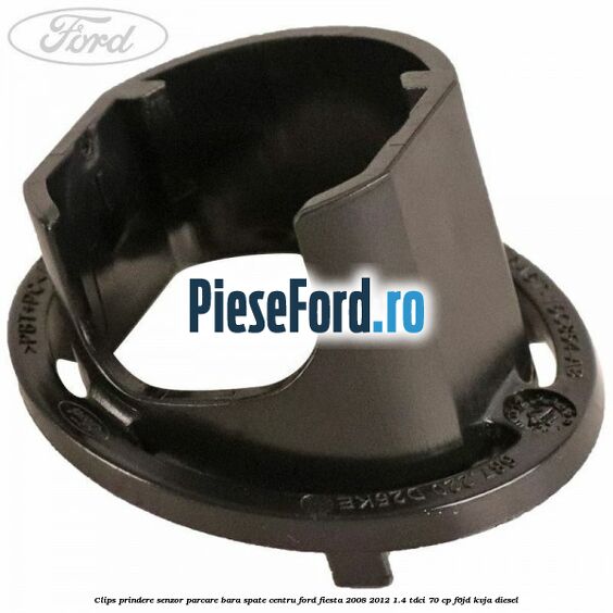 Clips prindere senzor parcare bara spate centru Ford Fiesta 2008-2012 1.4 TDCi 70 cp F6JD, KVJA diesel