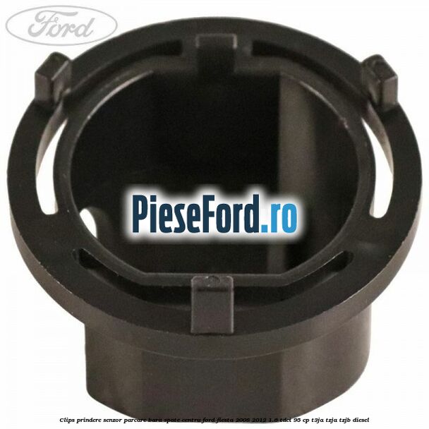 Clips prindere senzor parcare bara spate centru Ford Fiesta 2008-2012 1.6 TDCi 95 cp Clips prindere senzor parcare bara spate centru Ford Fiesta 2008-2012 1.6 TDCi 95 cp T3JA, TZJA, TZJB diesel