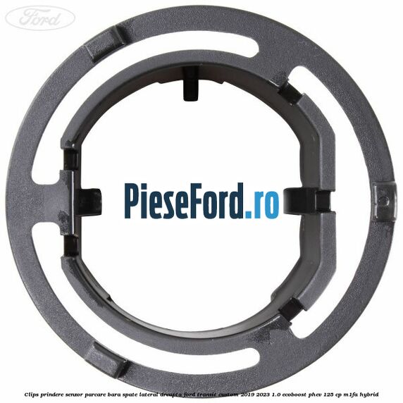 Clips prindere senzor parcare bara spate lateral dreapta Ford Transit Custom 2019-2023 1.0 EcoBoost PHEV 125 cp M1FA Hybrid