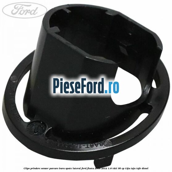 Clips prindere senzor parcare bara spate lateral Ford Fiesta 2008-2012 1.6 TDCi 95 cp Clips prindere senzor parcare bara spate lateral Ford Fiesta 2008-2012 1.6 TDCi 95 cp T3JA, TZJA, TZJB diesel