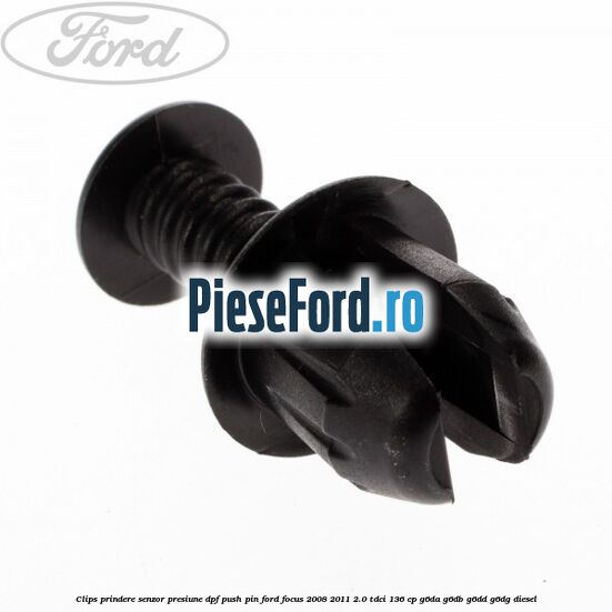 Clips prindere senzor presiune DPF push pin Ford Focus 2008-2011 2.0 TDCi 136 cp G6DA, G6DB, G6DD, G6DG diesel