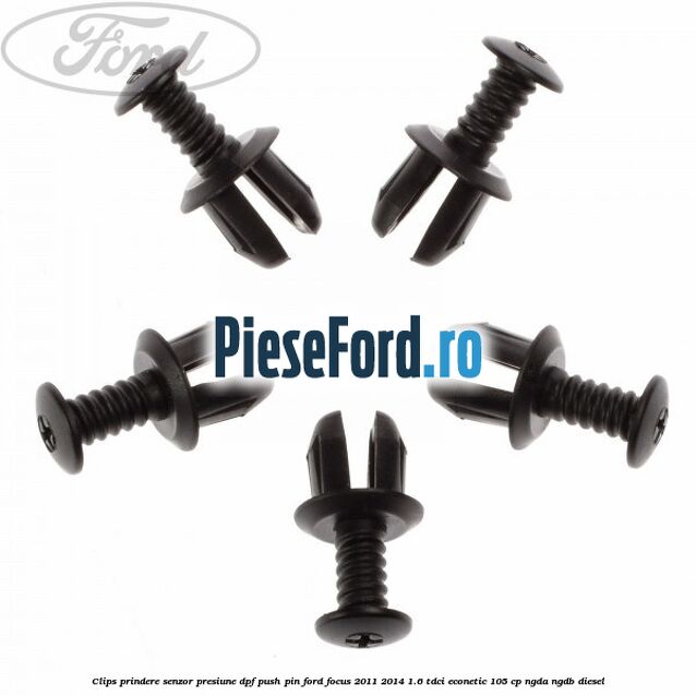 Clips prindere senzor presiune DPF push pin Ford Focus 2011-2014 1.6 TDCi ECOnetic 105 cp Clips prindere senzor presiune DPF push pin Ford Focus 2011-2014 1.6 TDCi ECOnetic 105 cp NGDA, NGDB diesel
